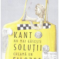 Kant nu mai gaseste solutii, cheama un filozof - Marie Robert