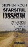 Sfarsitul inocentei. Intelectualii din Occident si tentatia stalinista &ndash; Stephen Koch (cateva pagini desprinse)