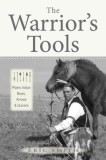 The Warrior&#039;s Tools: Plains Indian Bows, Arrows &amp; Quivers