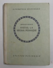 BIRTUL DE LA REGINA PEDAUQUE de ANATOLE FRANCE , 1923, MICA PATA PE COPERTA