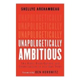 Unapologetically Ambitious
