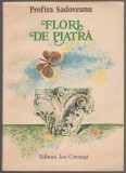 Profira Sadoveanu - Flori de piatra, 1980, Alta editura