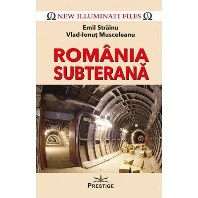 Romania subterana - Emil Strainu, Vlad-Ionut Musceleanu foto