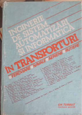 INGINERIE DE SISTEM, AUTOMATIZARI SI INFORMATICA IN TRANSPORTURI FEROVIARE, NAVALE, AERIENE, RUTIERE VOL.1-GH. T foto