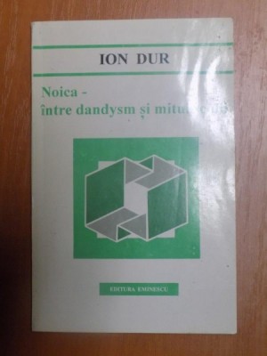 NOICA - INTRE DANDYSM SI MITUL SCOLII de ION DUR , 1994 foto