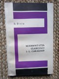 B. ELVIN - MODERNITATEA CLASICULUI I. L. CARAGIALE CU DEDICATIE SI AUTOGRAF