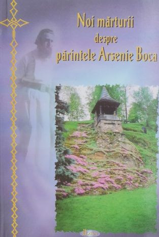 Noi marturii despre parintele Arsenie Boca