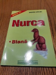 NURCA - Blana - Dariusz Wolski - Editura Alex-Alex, 2001, 122 p. foto