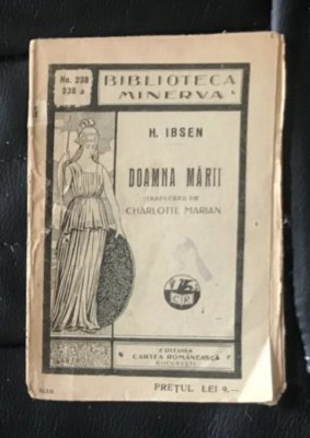 Doamna (Femeia) Marii: piesa &amp;icirc;n 5 acte / H. Ibsen; trad. de Ch. Marian 1927 foto