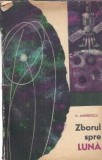 Zborul spre Luna D. Andreescu 1964 Editura Stiintifica Carte Veche Literatura Clasica Editie Cartonata