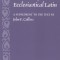 An Answer Key to a Primer of Ecclesiastical Latin: A Supplement to the Text