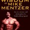 The Wisdom of Mike Mentzer: The Art, Science, and Philosophy of a Bodybuilding Legend