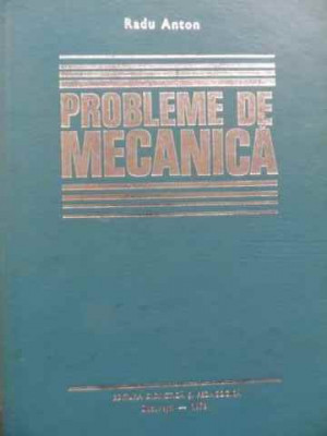 Probleme De Mecanica - Radu Anton ,524178 foto