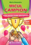 Cumpara ieftin Micul campion. Teste pentru toate disciplinele. Clasa a II-a/Maria Alexandru, Carminis