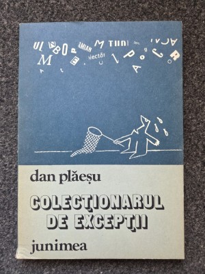 COLECTIONARUL DE EXCEPTII - Dan Plaesu foto