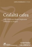Cumpara ieftin Cealaltă cafea - Ioan Radu Văcărescu
