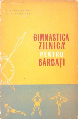 GIMNASTICA ZILNICA PENTRU BARBATI-E.P. JURAVLEV, S.V. IANANIS-265911 foto
