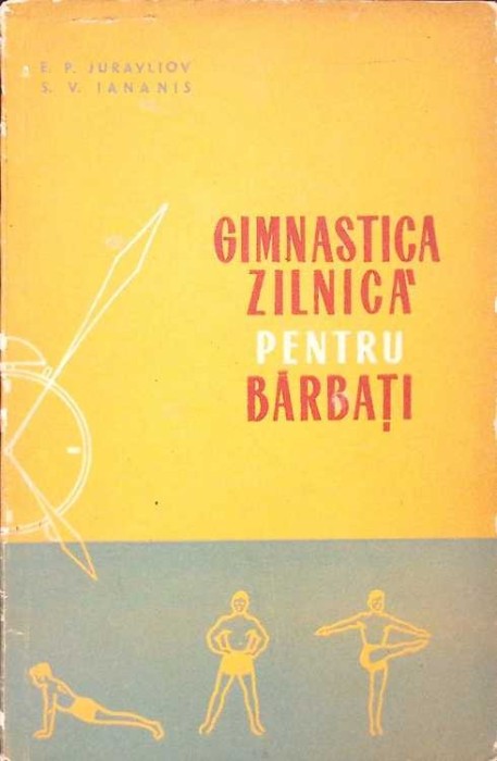 GIMNASTICA ZILNICA PENTRU BARBATI-E.P. JURAVLEV, S.V. IANANIS-265911