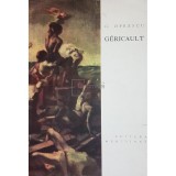 G. Oprescu - Gericault (Editia: 1962)