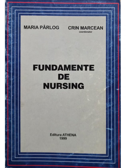 Maria Parlog - Fundamente de nursing (editia 1999)