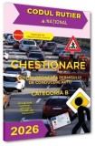 Chestionare pentru ob&Egrave;inerea permisului de conducere auto. Categoria B 2026 - Paperback brosat - Na&Aring;&pound;ional