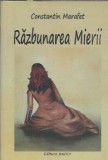 Razbunarea Mierii, roman de Constantin Marafet, editura Rafet 2018, literatura romana clasica