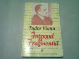 INTREGUL SI FRAGMENTUL - TUDOR VIANU