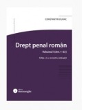 Drept penal roman. Volumul I. Art. 1-52. Editia a 2-a - Constantin Duvac