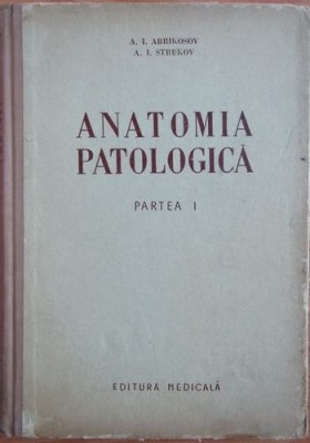 A. I. Abricosov - Anatomia Patologica Partea I foto