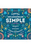 Cartea mecanismelor simple - Kelly Doudna