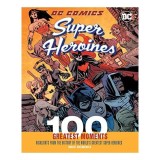 DC Comics Super Heroines: 100 Greatest Moments