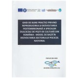 - Ghid de bune practici privind reproducerea si dezvoltarea