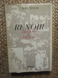Renoir zbucium si creatie - Jean Renoir