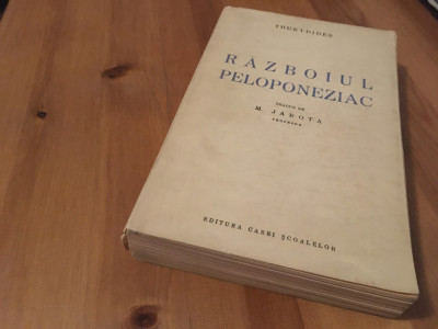 THUKYDIDES/THUCYDIDES- RAZBOIUL PELOPONESIAC. EDITIA 1941 TRAD. PROF. M. JAKOTA foto