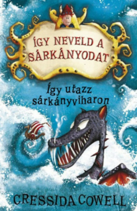 &Iacute;gy neveld a s&aacute;rk&aacute;nyodat 7. - &Iacute;gy utazz s&aacute;rk&aacute;nyviharon - Cressida Cowell