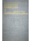 Gustave Flaubert - Educatia sentimentala. Trei povestiri. Ispitirea Sfantului Anton (Editia: 1982)