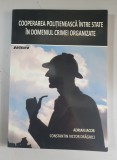Adrian Iacob - Cooperarea politieneasca intre state in domeniul crimei organizate