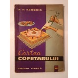 R. P. Kenghis - Cartea cofetarului: produse din aluat (1964)