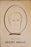 Matei Millo - Mihai Vasiliu, biografie, 1967, editura Tineretului, carte beletristica, 158 pagini, limba romana
