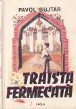 Pavol Bujtar - Traista fermecata. Cu ilustratii de Constantin Catargiu