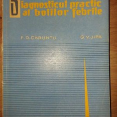 Diagnosticul practic al bolilor febrile- F. D. Caruntu, G. V. Jipa