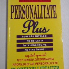 PERSONALITATE Plus * Cum sa-i intelegi pe ceilalti intelegandu-te pe tine insuti - Florance LITTAUER