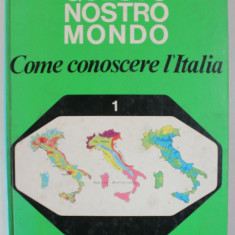 QUESTO NOSTRO MONDO , COME CONOSCERE L 'ITALIA di BRUNO NICE , PER LA SCUOLA MEDIA , MANUAL DE GEOGRAFIE IN LIMBA ITALIANA , 1972