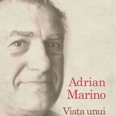 Viata unui om singur - Adrian Marino
