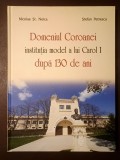 Nicolae Șt. Noica; Ștefan Petrescu - Domeniul Coroanei: instituție model a lui Carol I după 130 de ani