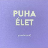 Puha &eacute;let - Pr&eacute;mt&ouml;rt&eacute;net - Linka Zsuzsanna
