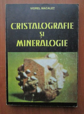 Viorel Macalet - Cristalografie si mineralogie foto