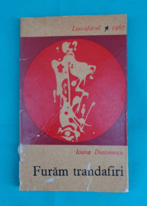 Ioana Diaconescu &ndash; Furam trandafiri ( volum debut )( colectia Luceafarul )