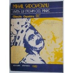 Viata lui Stefan cel Mare &ndash; Mihail Sadoveanu