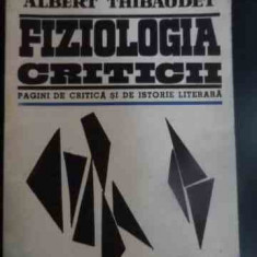 Fiziologia Criticii Pagini De Critica Si De Istorie Literara - Albert Thibaudet ,546151